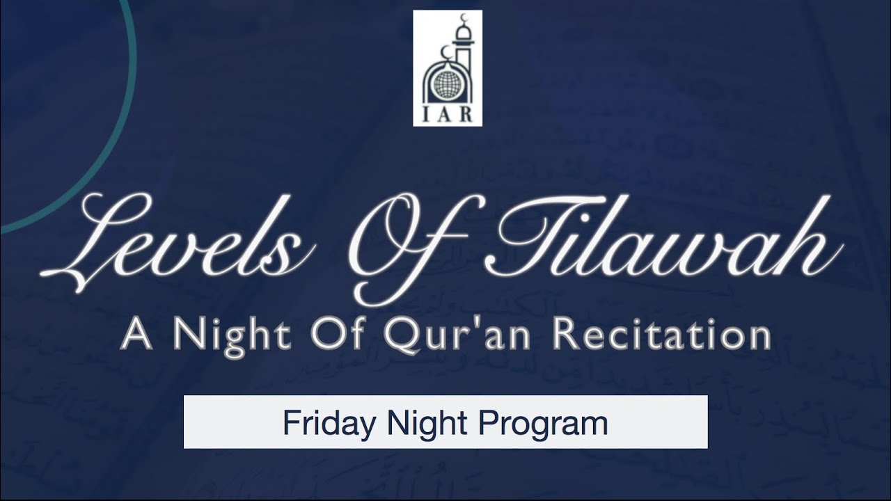 IAR Presents: Levels of Tilawah - A Night of Qur'an Recitation