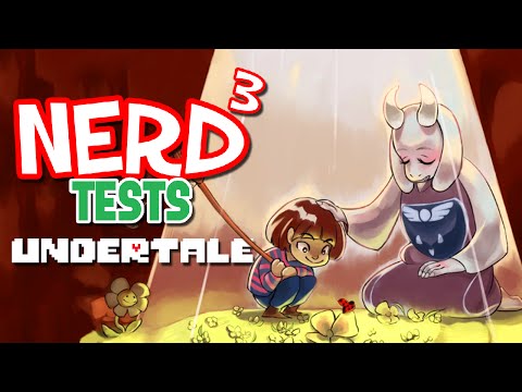Nerd³ Tests... Undertale