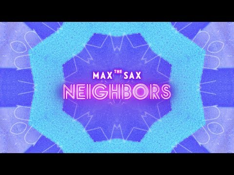 Max the Sax - Neighbors #maxthesax #single #outnow #newmusic
