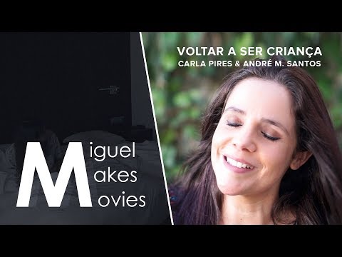 Carla Pires e André M. Santos - Voltar A Ser Criança (music video)