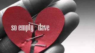 Dave - So Empty