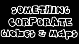 Something Corporate - Globes and Maps