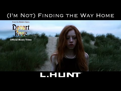L.HUNT - (I'm Not) Finding the Way Home - Official Music Video