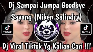 Download lagu DJ TAMU UNDANGAN NIKEN SALINDRY || SAMPAI JUMPA GOODBYE SAYANG AKU RABI VIRAL TIKTOK 2025 mp3