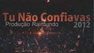 Mikezonne ft Raimundo ft G_FoXX ft Dianna Sousa - Tu Não Confiavas 2012