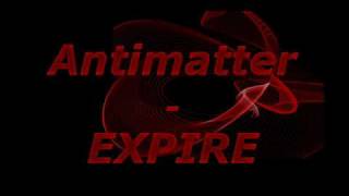 Expire - Antimatter