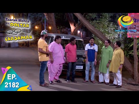 Taarak Mehta Ka Ooltah Chashmah - Episode 2182 - Full Episode