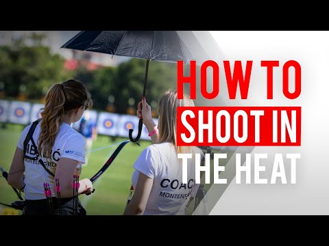 How to shoot archery in the heat