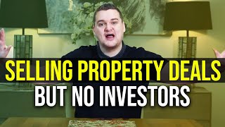 SELLING PROPERTY DEALS WITH NO INVESTORS
