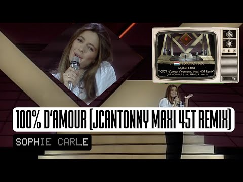 100% D’AMOUR (JCANTONNY MAXI 45T REMIX) - SOPHIE CARLE (REMIX LUXEMBOURG EUROVISION 1984)