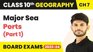 Major Sea Ports (Part 1) - Lifelines of National Economy | Class 10 Geography Chapter 7 | 2024-25