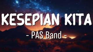 Download lagu Kesepian Kita – PAS Band Lirik mp3 Download lagu Kesepian Kita – PAS Band Lirik mp3