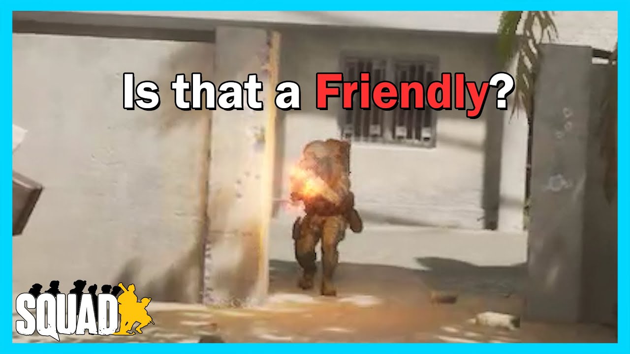 Is that a Friendly? - Squad (FIRST TIME GAMEPLAY)