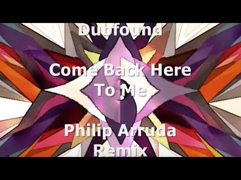 Dubfound - Come Back Here To Me (Philip Arruda Remix)