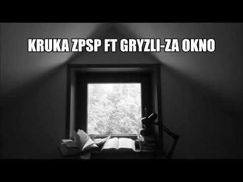 Kruka  ZPSP/JNF feat Gryzli- Za Okno