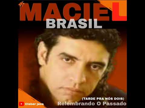 Maciel Brasil  - garçom amigo seus grandes sucesso