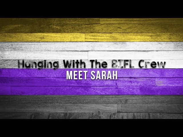 BIFL - Meet the Characters - Sarah