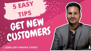 Jewellery Selling Tips + 5 Tips For Getting New Customers  // Jewellery Selling Tips Success //