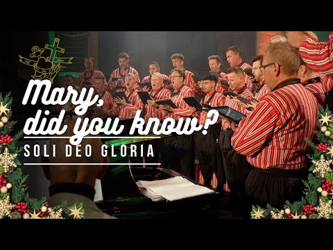 Mary, Did You Know? - Soli Deo Gloria Urk