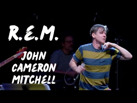 REM 40th Anniversary - John Cameron Mitchell