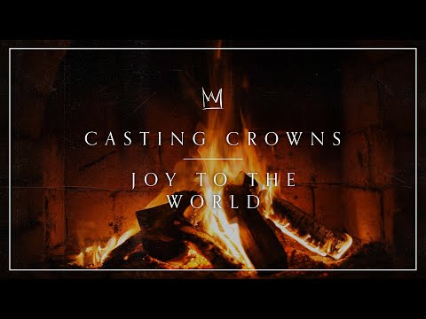 Joy to the World - Casting Crowns