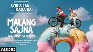 Download lagu Malang Sajna - Jamming Version: Sachet Tandon, Parampara Tandon | Kumaar |Achha Lag Raha Hai mp3 Download lagu Malang Sajna - Jamming Version: Sachet Tandon, Parampara Tandon | Kumaar |Achha Lag Raha Hai mp3