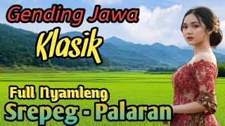 Download lagu GENDING JAWA KLASIK || SREPEG PALARAN ~ FULL NYAMLENG mp3