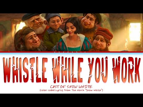 Cast of Snow White 'Whistle While You Work' Lyrics (From the Disney Movie 'Snow White')