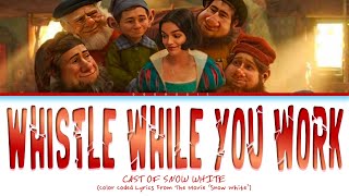 Cast of Snow White &#39;Whistle While You Work&#39; Lyrics (From the Disney Movie &#39;Snow White&#39;)