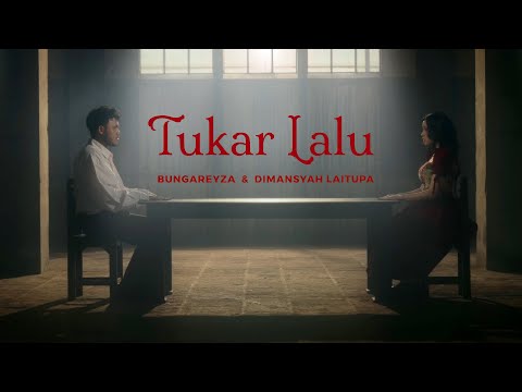 BUNGAREYZA & DIMANSYAH LAITUPA - TUKAR LALU (OFFICIAL MUSIC VIDEO)