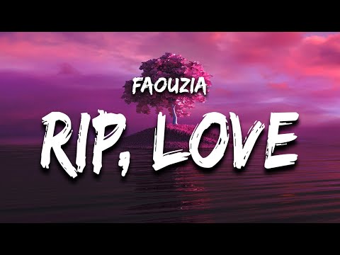 Faouzia - RIP, Love (Lyrics) man down man down oh another one down for me