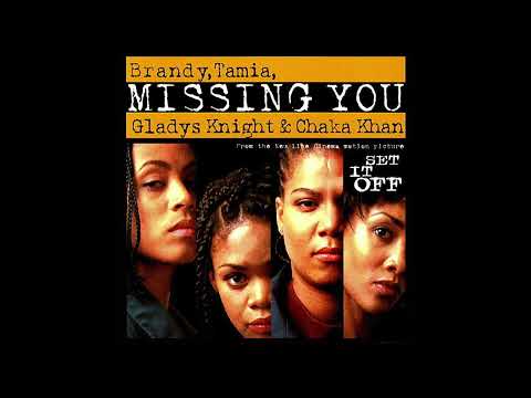 Brandy, Tamia, Gladys Knight & Chaka Khan - Missing You (Radio Version) (from \Set It Off\)