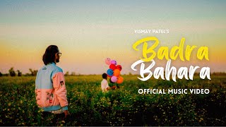 Vismay Patel - Badra Bahara Official Music Video  