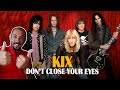 FIRST TIME HEARING DON'T CLOSE YOUR EYES - Kix Reaction