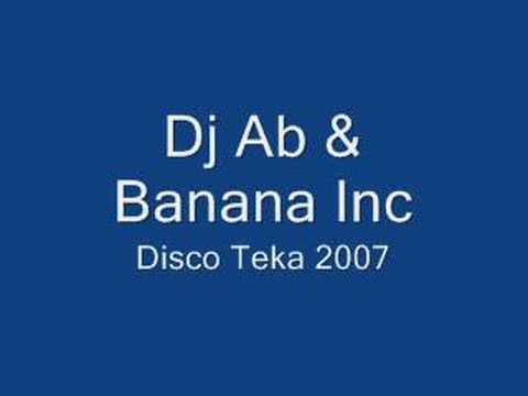 Dj Ab & Banana Inc - Disco Teka 2007