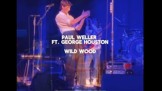 Paul Weller ft. George Houston - Wild Wood