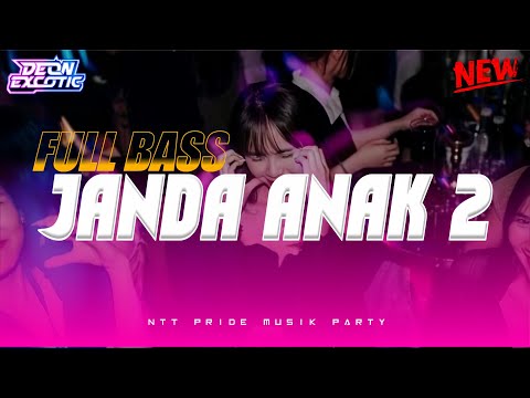 DJ JANDA ANAK 2 🌴LAGU PARTY TERBARU 2024 FULL BASS - Deon Excotic