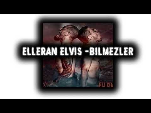 ELLERAN ELVİS - BİLMEZLER (SLOWED & REVERB)