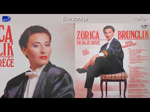 Zorica Brunclik - Evo zora je - (Audio 1989)