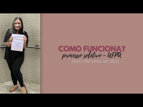 COMO FUNCIONA O PROCESSO SELETIVO DA UFPA?