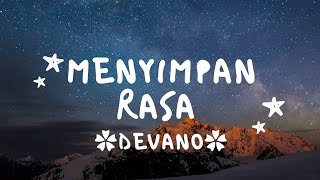 Download lagu Menyimpan Rasa ( Aku tak mudah mencintai tak mudah bilang cinta) - DEVANO - lirik lagu mp3