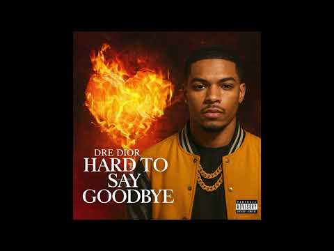 Dre Dior - Hard to say goodbye 