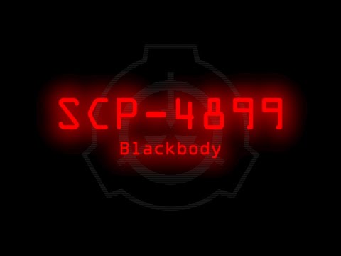 SCP-4899 - Blackbody