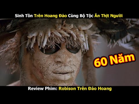 Robinson Lạc Trên Đảo Hoang Cùng Bộ Tộc Ăn Thịt Người