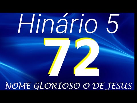HINO 72 CCB - Nome Glorioso o de Jesus - HINÁRIO 5 COM LETRAS