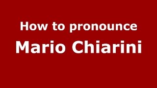How to pronounce Mario Chiarini