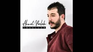 [2019] Ahmet Parlak - İnşallah ( Full Album ILK KEZ )