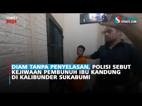 Diam Tanpa Penyelasan, Polisi Sebut Kejiwaan Pembunuh Ibu Kandung di Kalibunder Sukabumi