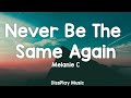 Melanie C Never Be The Same Again Lyrics