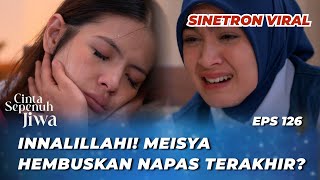 Download lagu CINTA SEPENUH JIWA EPS 126: MEISYA BERI PESAN TERAKHIR UNTUK JULIAN⁉️ - Cut Syifa, Kenny Austin mp3